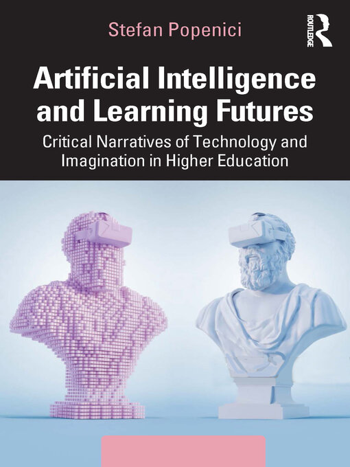 Title details for Artificial Intelligence and Learning Futures by Stefan Popenici - Available